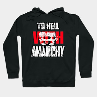 To Hell with Anarchy Hoodie